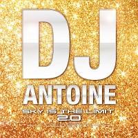 DJ ANTOINE】 スカイ・イズ・ザ・リミット 2.0-ゴールド・エディション