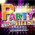 PARTY FLOOR HITS!! -PERFECT BEST- REQUEST COUNT DOWN DJ MIX EDITION