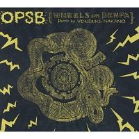 OPSB [WHEELS ON DENPA]  REMIX BY YOUSUKE NAKANO