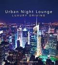 Urban Night Lounge -LUXURY DRIVING- Performed by The Illuminati