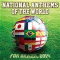 NATIONAL ANTHEMS OF THE WORLD FOR BRAZIL 2014
