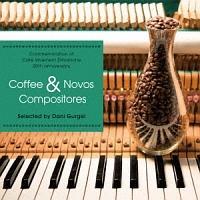 Coffee&Novos Compositores selected by Dani Gurgel -Cafe Vivement Dimanche the 20