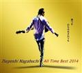 Tsuyoshi Nagabuchi All Time Best 2014 傷つき打ちのめされても、長渕剛。(通常盤)【Disc.1&Disc.2】