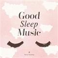 薰鉹y`Good Sleep Music`