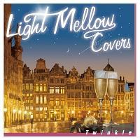 Light Mellow Covers`Twinkle