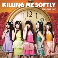 Killing Me Softly(C)