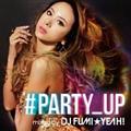 PARTY_UP mixed by DJ FUMIYEAH!