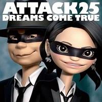 ATTACK25/DREAMS COME TRUEの画像・ジャケット写真