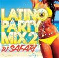 LATINO PARTY MIX 2 mixed by DJ SAFARI