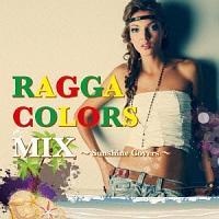RAGGA COLORS MIX`Sunshine Covers`
