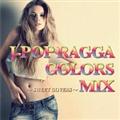 J-POP RAGGA COLORS MIX`SWEET COVERS`