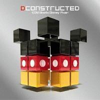 DCONSTRUCTED -EDM Meets DisneyEPixer-