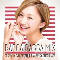 (TSUTAYA)RAGGA RAGGA MIX `BEST OF RAGGA JAPANESE MIX`/SPICY CHOCOLATẺ摜EWPbgʐ^