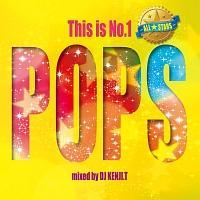 This Is No.1 POPS-ALLSTARS- mixed by DJ KENJI.T