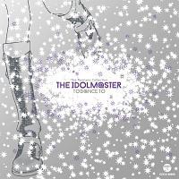 The Remixes Collection THE IDOLM@STER TO D@NCE TO/THE IDOLM@STERの画像・ジャケット写真