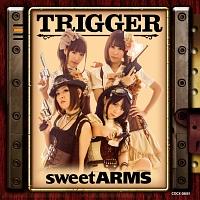 TRIGGER(通常盤)/sweet ARMSの画像・ジャケット写真