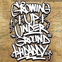 GROWING UP UNDERGROUND
