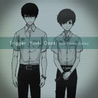 【MAXI】Trigger(通常盤)(マキシシングル)/Yuuki Ozakiの画像・ジャケット写真