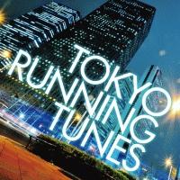 TOKYO RUNNING TUNES | オムニバス | 宅配CDレンタルのTSUTAYA DISCAS