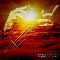 SPIRITUAL CLASSIC SUGIZO SELECTION/SUGIZỎ摜EWPbgʐ^