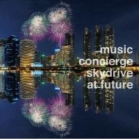 music concierge -sky drive at future-