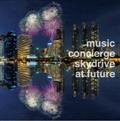 music concierge -sky drive at future-