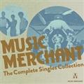 MUSIC MERCHANT - THE COMPLETE SINGLES COLLECTION
