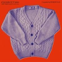 CLEAR CUT 200 (NEW WORK FELICITY 2008-2014)Compiled by HIDEKI KAJI