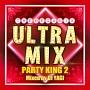 ULTRA MIX -PARTY KING2- Mixed by DJ YAGI