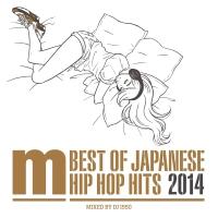 BEST OF JAPANESE HIP HOP HITS 2014 mixed by DJ ISSO/IjoX̉摜EWPbgʐ^