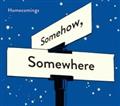 Somehow, Somewhere