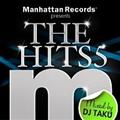 Manhattan Records presents THE HITS 5 (mixed by DJ TAKU)