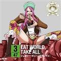 yMAXIzONE PIECE jb|cf!47N[YCD in  EAT WORLD, TAKE ALL(}LVVO)