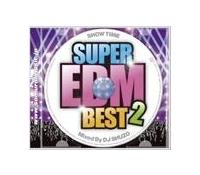 SHOW TIME SUPER EDM BEST 2 Mixed By DJ SHUZO