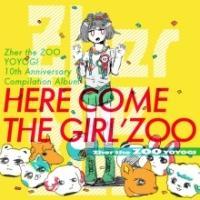 HERE COME THE GIRL'ZOO