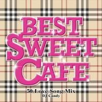 Best Sweet Cafe �`50 Love Song Mix�` Mixed by DJ candy