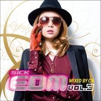SiCK EDM Vol.3 MIXED BY C'k