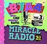 Miracle Radio -2.5kHz-vol.3