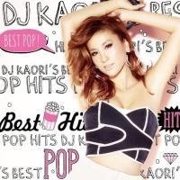 DJ KAORI'S BEST POP HITS/IjoX̉摜EWPbgʐ^