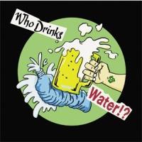 Who Drinks Water!?