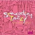 Something Jazzy`NbLÔЂƂƂAqWY