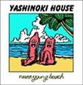 YASHINOKI HOUSE