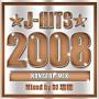 J-HITS 2008 NONSTOP MIX!!! Mixed by DJ 瑞穂