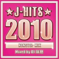 J-HITS 2010 NONSTOP MIX!!! Mixed by DJ 