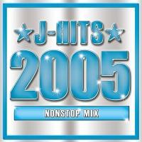 J-HITS 2005 NONSTOP MIX!!!
