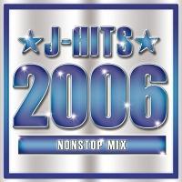 J-HITS 2006 NONSTOP MIX!!!