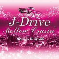 J-Drive Mellow Crusin' Mixed by DJ SPARK