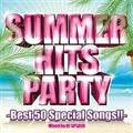 SUMMER HITS PARTY -Best 50 Special Songs!!