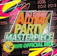 ALLTIME PARTY MASTERPIECE -90's`2015- AV8 OFFICIAL MIX