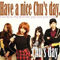 Have a nice Chu's day./Chu's day.̉摜EWPbgʐ^
